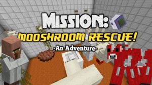 Скачать Mission: MOOSHROOM RESCUE! для Minecraft 1.10.2