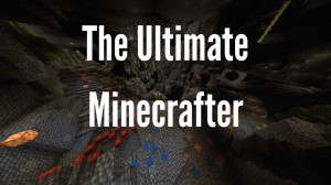 Скачать The Ultimate Minecrafter для Minecraft 1.17