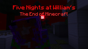 Скачать Five Nights at William's The End of Minecraft 1.04 для Minecraft 1.18.2