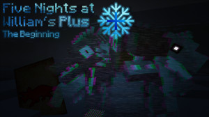 Скачать Five Nights at William's The Beginning Plus 1.0 для Minecraft 1.20