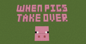 Скачать When Pigs Take Over для Minecraft 1.11.2