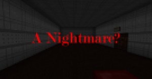Скачать A Nightmare? для Minecraft 1.10.2