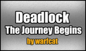 Скачать Deadlock - The Journey Begins для Minecraft 1.4.7