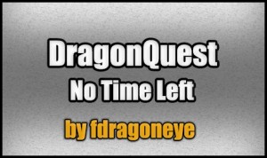 Скачать DragonQuest - No Time Left! для Minecraft 1.4.7