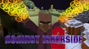 Скачать Against Iskerside 2 для Minecraft 1.13.1