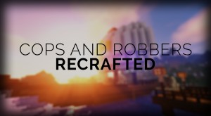Скачать Cops and Robbers: ReCrafted для Minecraft 1.13.2