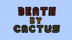 Скачать Death By Cactus для Minecraft 1.12.2