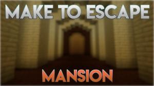 Скачать Make to Escape - Mansion для Minecraft 1.13.2