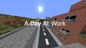 Скачать A Day At Work для Minecraft 1.14.4