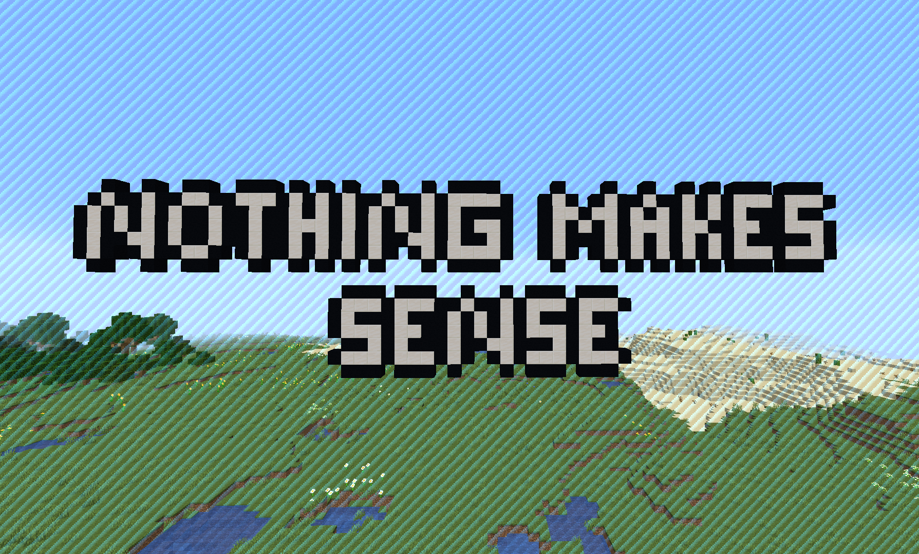 Скачать Nothing Makes Sense для Minecraft 1.15.1
