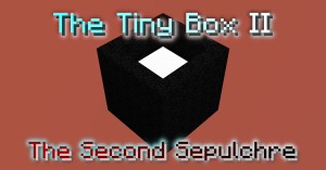 Скачать The Tiny Box II - The Second Sepulchre для Minecraft 1.15.2