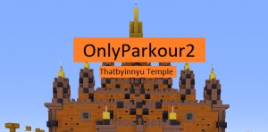 Скачать Only Parkour 2: Thatbyinnyu Temple для Minecraft 1.16.5