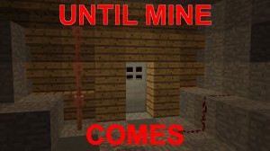 Скачать Until Mine Comes для Minecraft 1.17