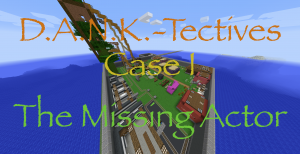 Скачать D.A.N.K.-Tectives Case 1: The Missing Actor для Minecraft 1.12